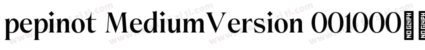 pepinot MediumVersion 001000字体转换